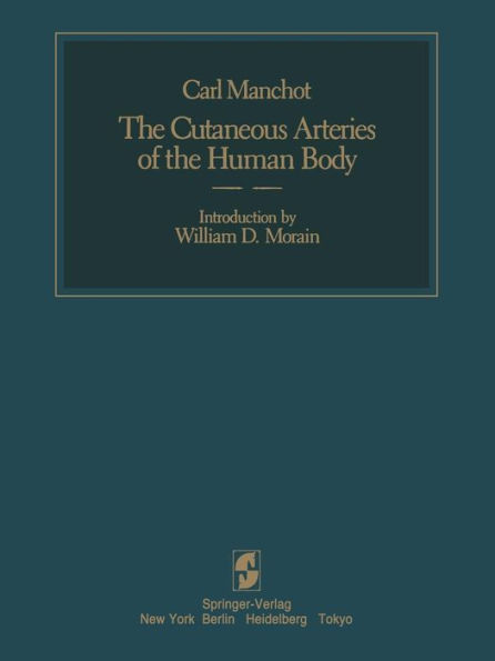 The Cutaneous Arteries of the Human Body / Edition 1