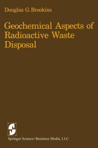 Title: Geochemical Aspects of Radioactive Waste Disposal, Author: D. G. Brookins