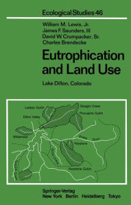 Title: Eutrophication and Land Use: Lake Dillon, Colorado, Author: W. M. Jr. Lewis