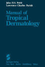 Manual of Tropical Dermatology / Edition 1