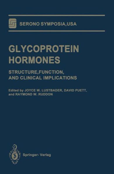 Glycoprotein Hormones: Structure, Function, and Clinical Implications / Edition 1