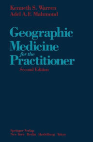 Title: Geographic Medicine for the Practitioner, Author: Kenneth S. Warren