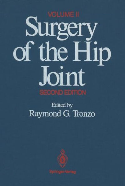 Surgery of the Hip Joint: Volume II / Edition 2