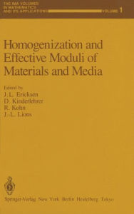 Title: Homogenization and Effective Moduli of Materials and Media, Author: Jerry L. Ericksen