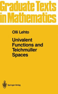 Title: Univalent Functions and Teichmuller Spaces, Author: O. Lehto