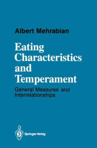 Title: Eating Characteristics and Temperament: General Measures and Interrelationships, Author: Albert Mehrabian