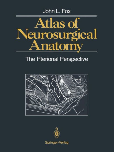Atlas of Neurosurgical Anatomy: The Pterional Perspective