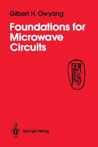 Title: Foundations for Microwave Circuits, Author: Gilbert H. Owyang