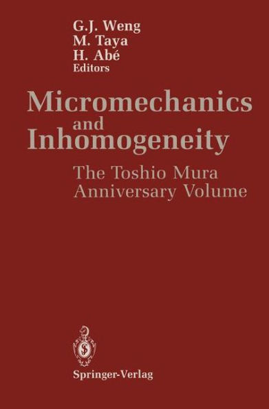 Micromechanics and Inhomogeneity: The Toshio Mura 65th Anniversary Volume / Edition 1