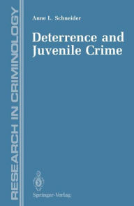 Title: Deterrence and Juvenile Crime: Results from a National Policy Experiment, Author: Anne L. Schneider
