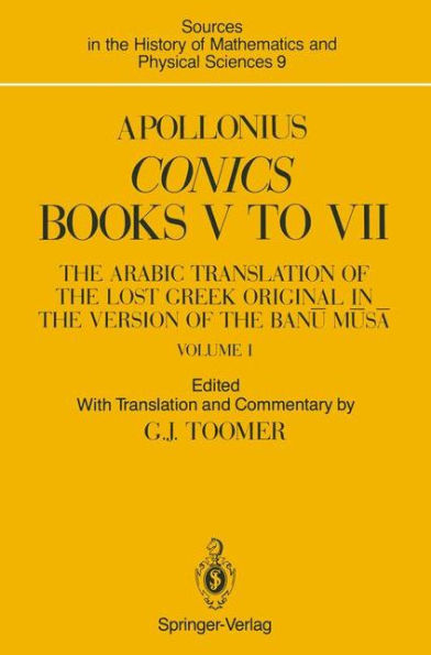 Apollonius: Conics Books V to VII: The Arabic Translation of the Lost Greek Original in the Version of the Banu Musa / Edition 1