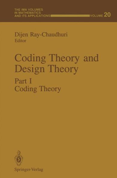 Coding Theory and Design Theory: Part I Coding Theory / Edition 1