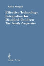 Effective Technology Integration for Disabled Children: The Family Perspective