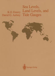 Title: Sea Levels, Land Levels, and Tide Gauges, Author: K.O. Emery