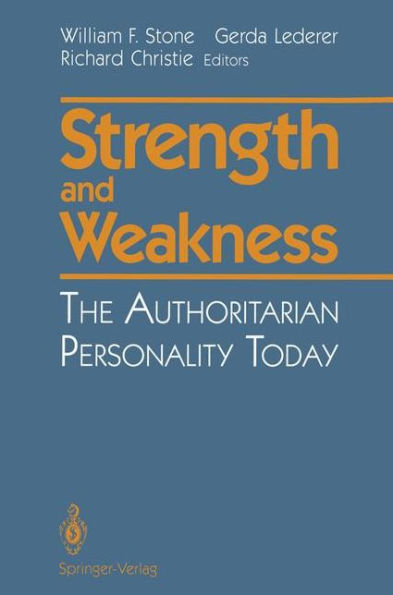 Strength and Weakness: The Authoritarian Personality Today