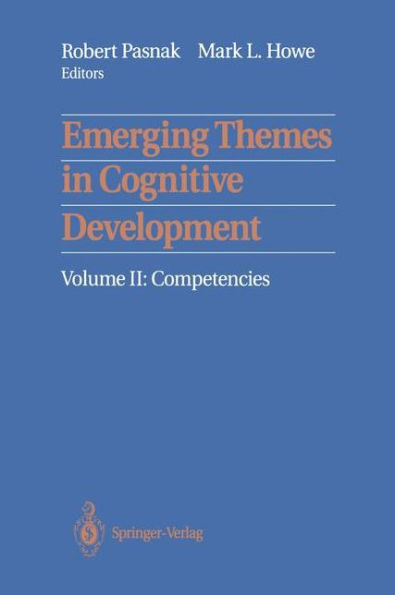 Emerging Themes in Cognitive Development: Volume II: Competencies / Edition 1