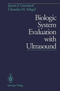 Title: Biologic System Evaluation with Ultrasound / Edition 1, Author: James F. Greenleaf