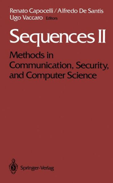 Sequences II: Methods in Communication, Security, and Computer Science / Edition 1