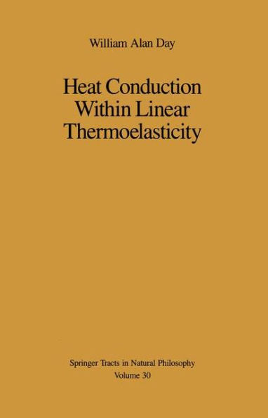 Heat Conduction Within Linear Thermoelasticity / Edition 1