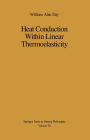 Heat Conduction Within Linear Thermoelasticity / Edition 1