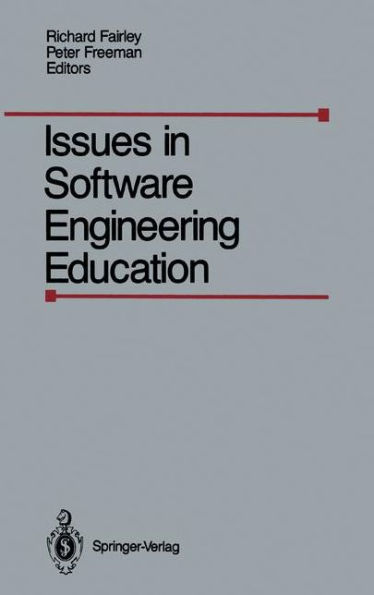 Issues in Software Engineering Education: Proceedings of the 1987 SEI Conference on Software Engineering Education, Held in Monroeville, Paris, April 30- May 1, 1987 / Edition 1