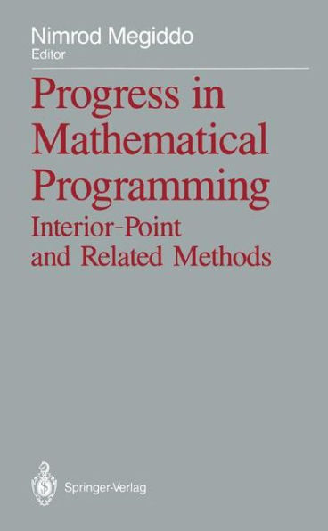 Progress in Mathematical Programming: Interior-Point and Related Methods / Edition 1