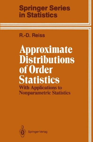 Approximate Distributions of Order Statistics: With Applications to Nonparametric Statistics