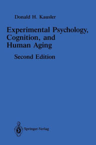 Title: Experimental Psychology, Cognition, and Human Aging, Author: Donald H. Kausler