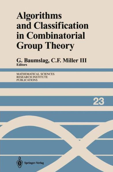 Algorithms and Classification in Combinatorial Group Theory / Edition 1