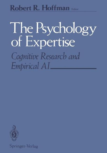 The Psychology of Expertise: Cognitive Research and Empirical AI