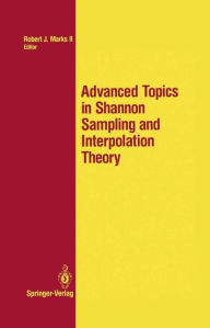 Title: Advanced Topics in Shannon Sampling and Interpolation Theory, Author: Robert J.II Marks