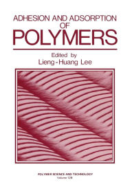Title: Adhesion and Adsorption of Polymers, Author: Lieng-Huang Lee