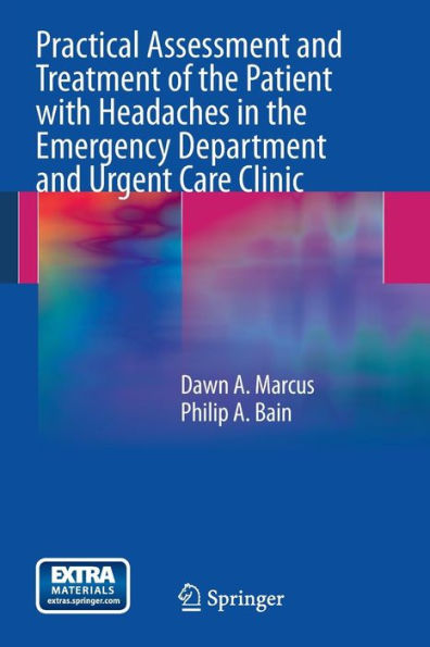 Practical Assessment and Treatment of the Patient with Headaches in the Emergency Department and Urgent Care Clinic / Edition 1