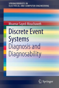 Title: Discrete Event Systems: Diagnosis and Diagnosability, Author: Moamar Sayed-Mouchaweh