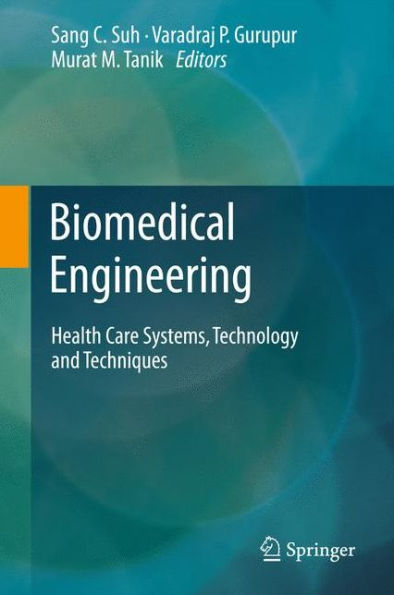 Biomedical Engineering: Health Care Systems, Technology and Techniques