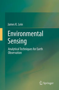 Title: Environmental Sensing: Analytical Techniques for Earth Observation, Author: James K. Lein