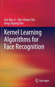 Title: Kernel Learning Algorithms for Face Recognition, Author: Jun-Bao Li