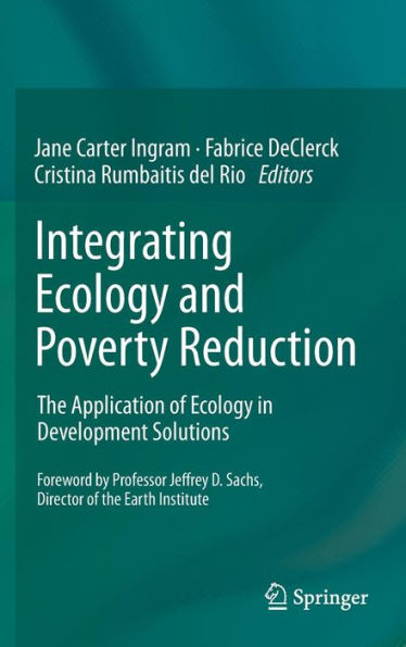 Integrating Ecology and Poverty Reduction: The Application of Ecology in Development Solutions