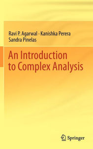 Title: An Introduction to Complex Analysis / Edition 1, Author: Ravi P. Agarwal