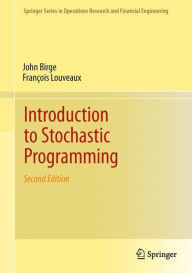 Title: Introduction to Stochastic Programming / Edition 2, Author: John R. Birge