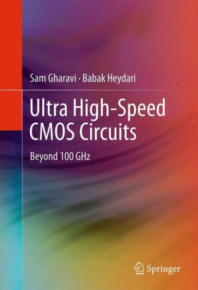 Ultra High-Speed CMOS Circuits: Beyond 100 GHz / Edition 1