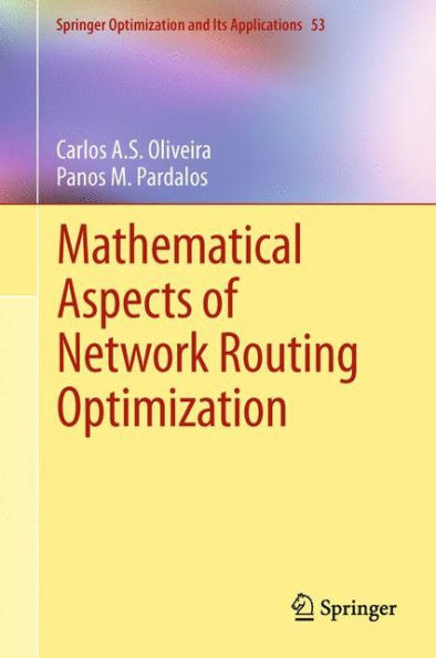 Mathematical Aspects of Network Routing Optimization / Edition 1