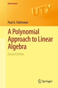 Title: A Polynomial Approach to Linear Algebra, Author: Paul A. Fuhrmann