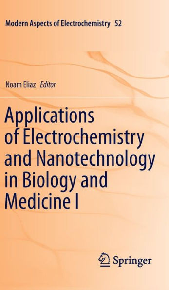 Applications of Electrochemistry and Nanotechnology in Biology and Medicine I / Edition 1