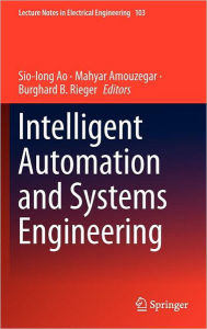 Title: Intelligent Automation and Systems Engineering / Edition 1, Author: Sio-Iong Ao