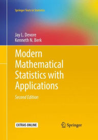 Title: Modern Mathematical Statistics with Applications / Edition 2, Author: Jay L. Devore