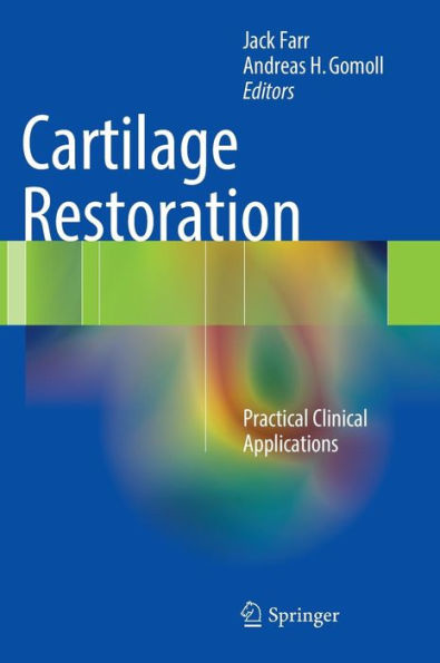 Cartilage Restoration: Practical Clinical Applications / Edition 1