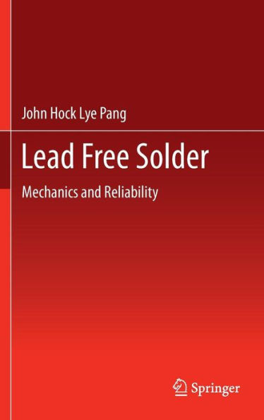 Lead Free Solder: Mechanics and Reliability / Edition 1