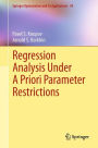 Regression Analysis Under A Priori Parameter Restrictions