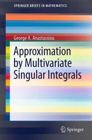 Approximation by Multivariate Singular Integrals / Edition 1